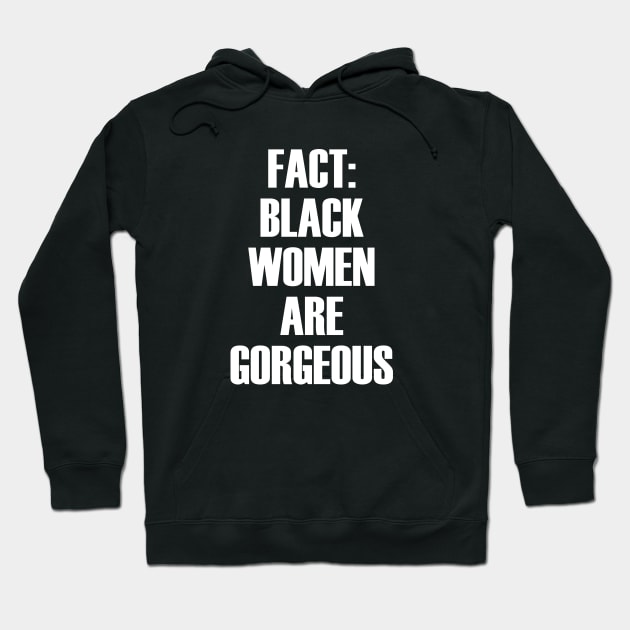 Fact: Black Women Are Gorgeous | African American Hoodie by UrbanLifeApparel